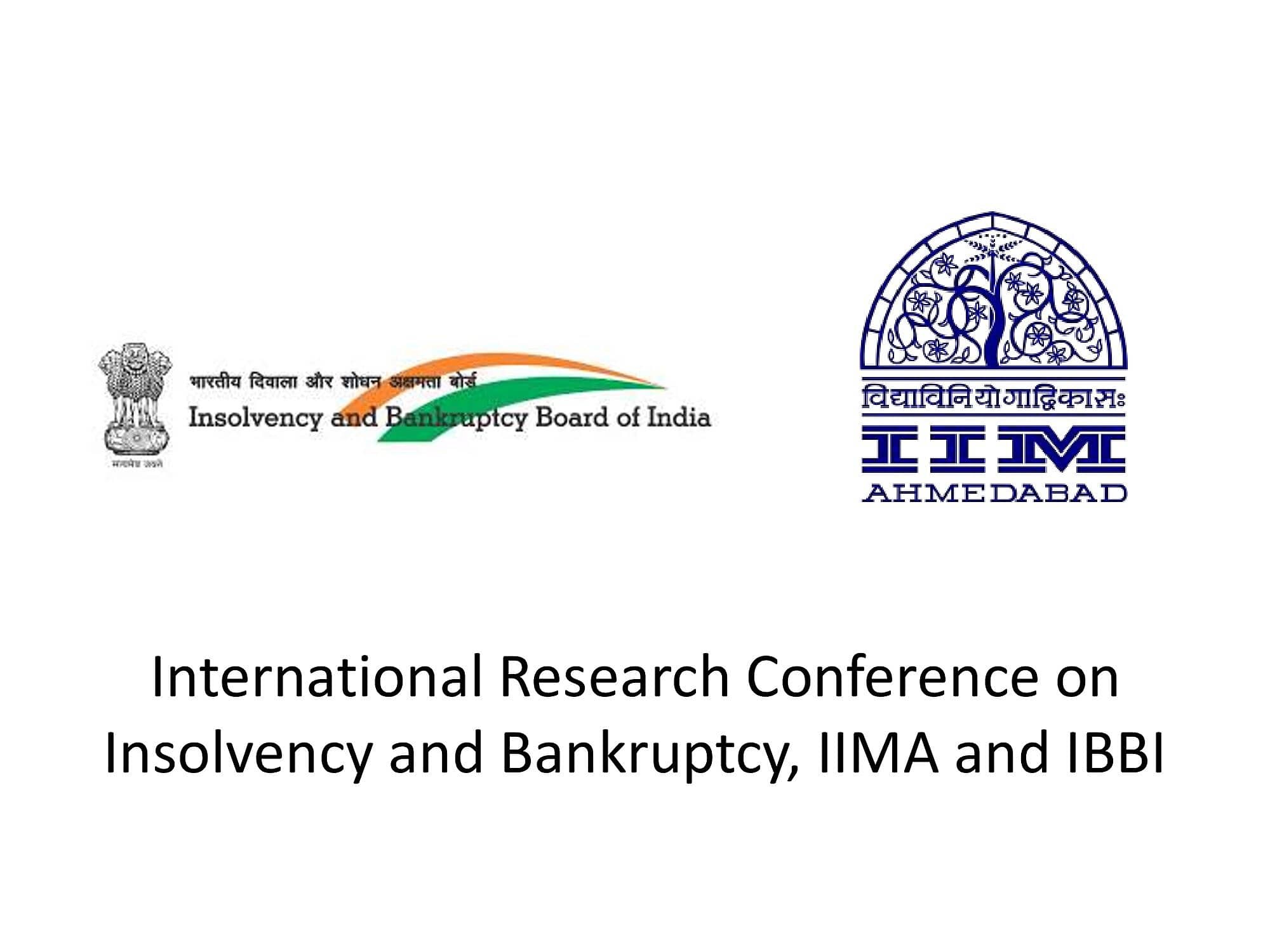 First   International   Research   Conference   on   Insolvency   and   Bankruptcy   being organized   by  Insolvency  and   Bankruptcy  Board  of  India   in   association   with   IIM Ahmedabad on 30	th  April- 1 st  May 2022.