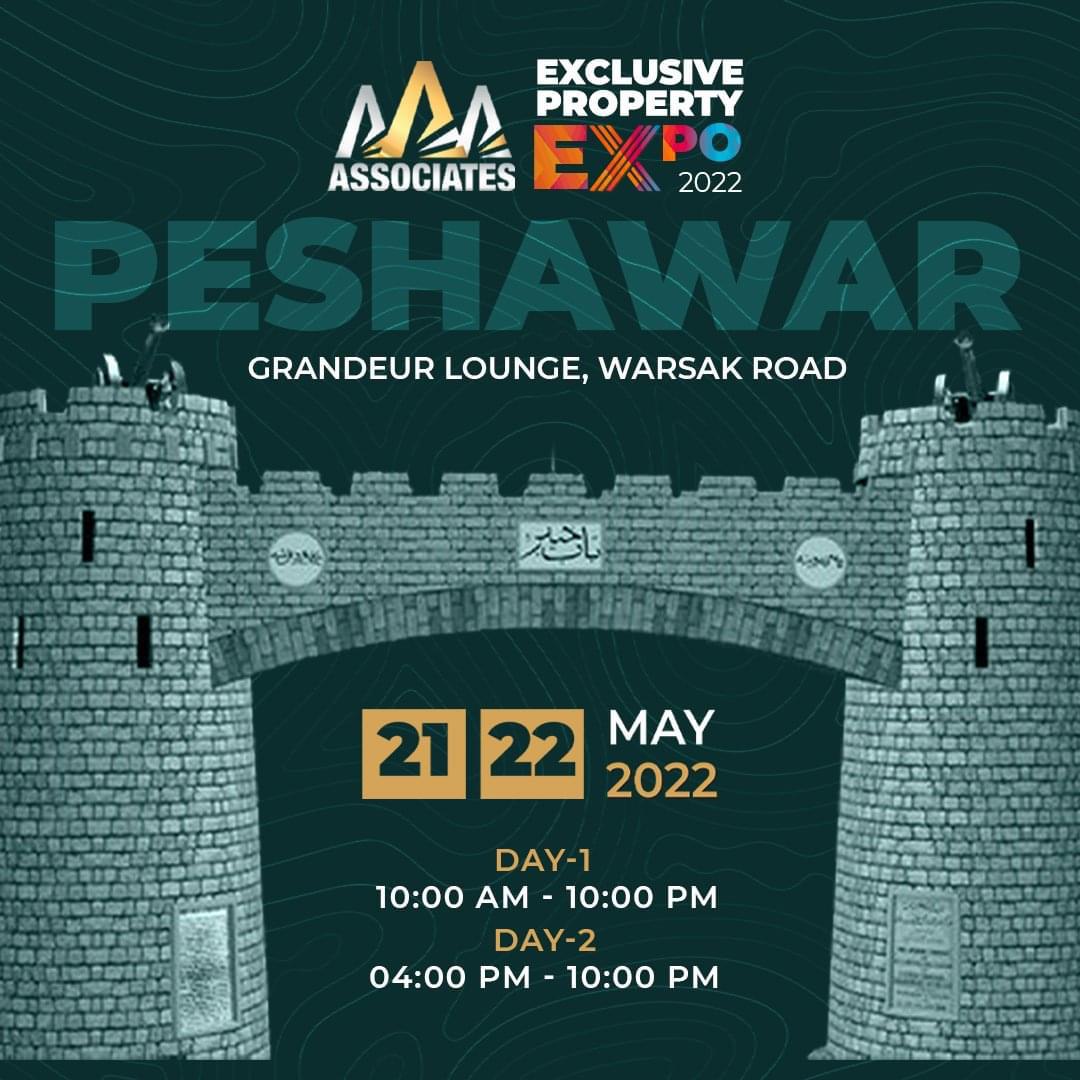 AAA Associates’ Exclusive Property Expo 2022 is coming to Peshawar on May 21 and 22nd 2022