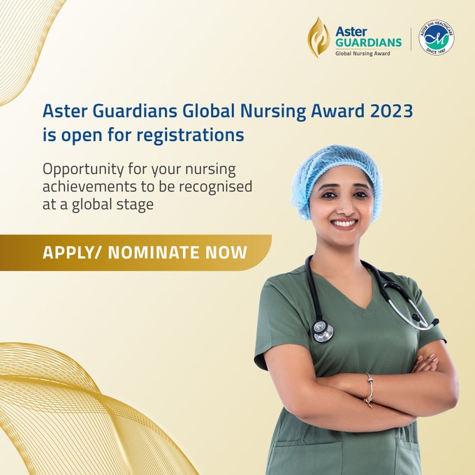 Aster Guardians Global Nursing Award 2023 worth US $250,000 is now open for nominations from nurses worldwide